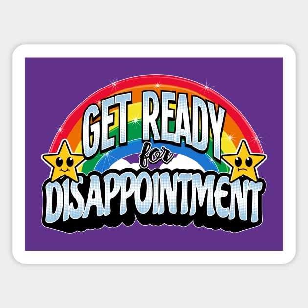 GET READY for disappointment Sticker by rt-shirts